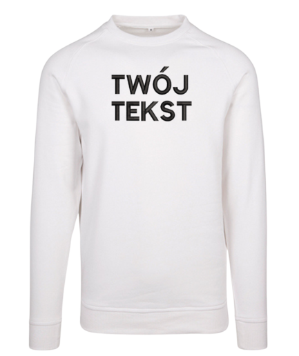 Bluza bez kaptura z Twoim tekstem